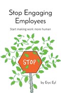 Stop Engaging Employees | Eryc Eyl | 