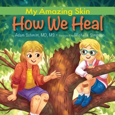 My Amazing Skin: How We Heal