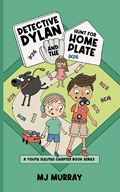 Detective Dylan and the Hunt for Home Plate | Mj Murray | 