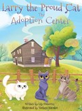 Larry the Proud Cat: The Adoption Center | Lily Gutierrez | 