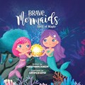 Brave Mermaids Shell of Magic | Maria Mandel Dunsche | 