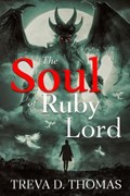 The Soul of Ruby Lord | Treva D Thomas | 