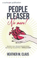 People Pleaser No More! | Heather Claus | 