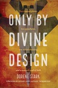 Only By Divine Design | Dorene Stark | 