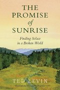 The Promise of Sunrise | Ted Levin | 