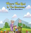 Where Was God In The Mountains? | Debbie Menold Marini | 