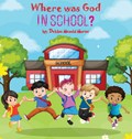 Where Was God In School? | Debbie Menold Marini | 