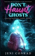 Don't Haunt Ghosts | Jeni Conrad | 