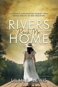 Rivers Rock Me Home | Lilah L Lewis | 