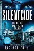 Silentcide: The Art of Undetected Killing | Richard Ebert | 