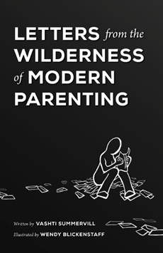 Letters From the Wilderness of Modern Parenting