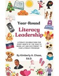 Year-Round Literacy Leadership | Kimberly a Chase | 