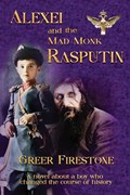 Alexei and the Mad Monk Rasputin | Greer Firestone | 
