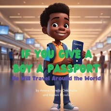 If You Give a Boy a Passport: He Will Travel Around the World