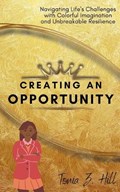 Creating an Opportunity | Tonia Z Hill | 