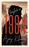 Tangled in 1984 | Ajay Khanna | 
