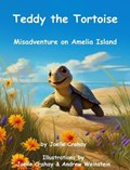 Crahay, J: Teddy the Tortoise, Misadventure on Amelia Island | Joelle Crahay | 