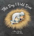 This Day I Hold Dear | Ellissa Schwartz | 