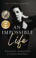 An Impossible Life | Sonja Wasden ;  Rachael Siddoway | 