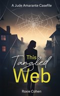This Tangled Web | Roxie Cohen | 