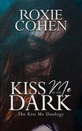 Kiss Me in the Dark | Roxie Cohen | 