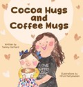 Cocoa Hugs and Coffee Mugs | Tammy Gerhard | 