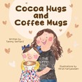Cocoa Hugs and Coffee Mugs | Tammy Gerhard | 