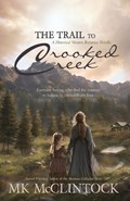 The Trail to Crooked Creek | Mk McClintock | 