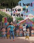 Mom, I Don't Want To Break My Pinata | Cal Fry | 