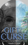 A Gift of a Curse | Charity Dunson | 