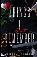 Things I Almost Remember | Ariella Isabella | 