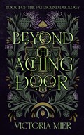 Beyond the Aching Door | Victoria Mier | 