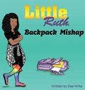 Little Ruth Backpack Mishap | Dee Write | 