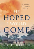 He Hoped I Would Come | Susie Keefer | 