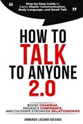 How to Talk to Anyone 2.0 | Armando Luciano Guevara | 