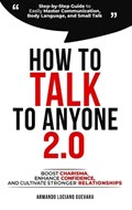 How to Talk to Anyone 2.0 | Armando Luciano Guevara | 