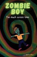 Zombie Boy, Too Much Screen Time | Syeda Fariha Hossain | 