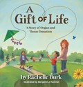 A Gift of Life | Rachelle Burk | 