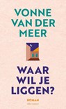 Waar wil je liggen - Vonne van der Meer - 9789025479534