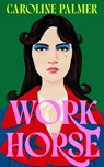 Workhorse - Caroline Palmer - 9780008732240