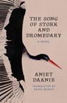 Song of Stork and Dromedary - Anjet Daanje - 9780374620615