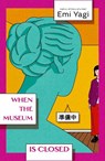 When the Museum is Closed - Emi Yagi - 9781529935004