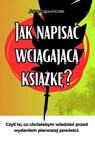 Jak Napisać Wciągającą Książkę? - Limitless Mind Publishing ; Anna Gajowniczek ; InkWander - 9788397080010