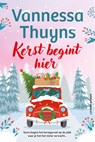 Kerst begint hier - Vannessa Thuyns - 9789021066226