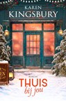 Thuis bij jou - Karen Kingsbury - 9789029740272