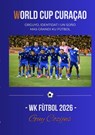 World Cup Curaçao 2026 - Guy Cozijns - 9789465468099