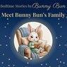 Meet Bunny Bun's Family - Brenda Kay Burnett - 9798254256977