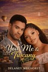 You, Me & Tuscany: Halle Bailey stars as Anna in a heartwarming romance about self-discovery, new beginnings, and unexpected love in the enchanting hi - Delaney Weghorst - 9798254937814