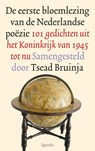 De eerste bloemlezing van de Nederlandse poëzie - Tsead Bruinja - 9789021436937