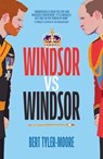 Windsor vs Windsor: inspired by Channel 4’s hit comedy The Windsors - Bert Tyler-Moore - 9780715656952